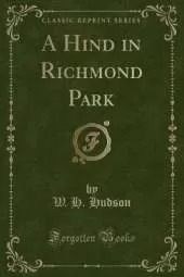 A Hind in Richmond Park (Classic Reprint)