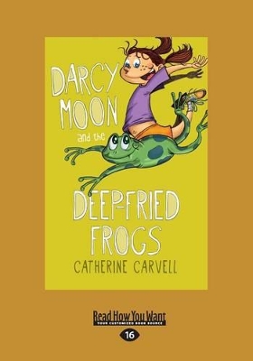 Darcy Moon and the Deep-Fried Frogs