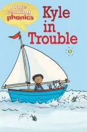 I Love Reading Phonics Level 2: Kyle in Trouble