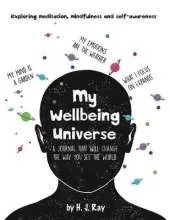 My Wellbeing Universe: A Journal That Will Change the Way You See the World.