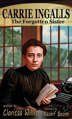 Carrie Ingalls: The Forgotten Sister