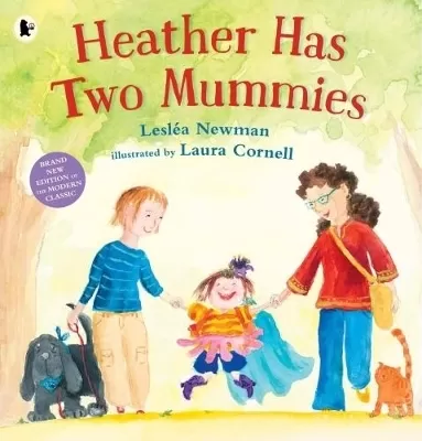 Heather Has Two Mummies: The celebrated modern classic, perfect to gift during Pride month