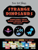 Fun Art Ideas (Strange Dinosaurs - Cut and Paste): This book comes with a collection of downloadable PDF books that will help your child make an excellent start to his/her education. Books are designed to improve hand-eye coordination, develop fine and