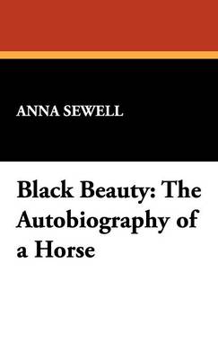 Black Beauty: The Autobiography of a Horse