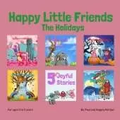 Happy Little Friends - The Holidays: Children's Book
