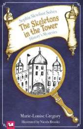 Sophia Slewfoot Solves Histories Mysteries - Skeletons in the Tower
