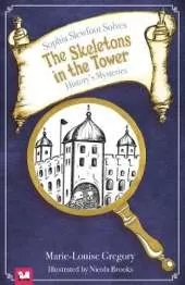 Sophia Slewfoot Solves Histories Mysteries - Skeletons in the Tower