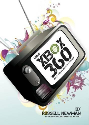 Using the Xbox 360 as a Stimulus for Literacy: With an Introduction by Alan Peat