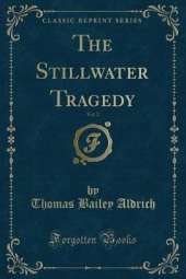 The Stillwater Tragedy, Vol. 2 (Classic Reprint)