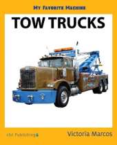 My Favorite Machine: Tow Trucks