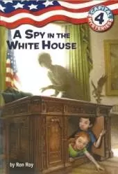 Capital Mysteries #4: A Spy in the White House
