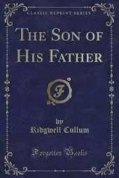 The Son of His Father (Classic Reprint)
