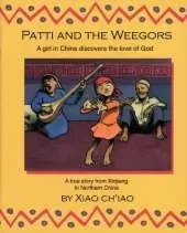 Patti And the Weegors: A girl in China discovers the love of God