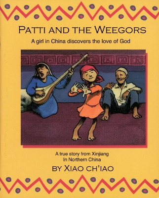 Patti And the Weegors: A girl in China discovers the love of God