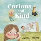 Curious and Kind: A Story About Celebrating Differences