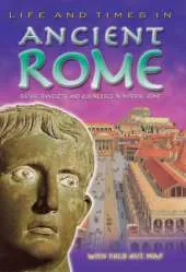Ancient Rome: An Essential Reference Guide to Life During the Glory of Imperial Rome