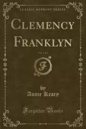 Clemency Franklyn, Vol. 1 of 2 (Classic Reprint)