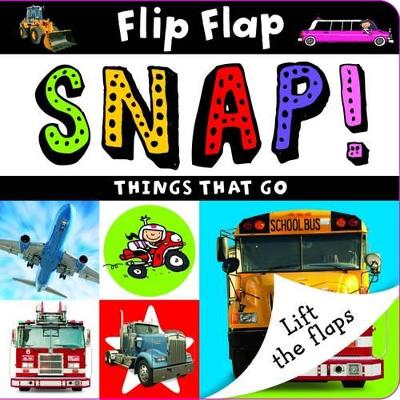 Flip Flap Snap: Things That Go