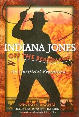 Indiana Jones off the Beaten Path: An Unofficial Expedition