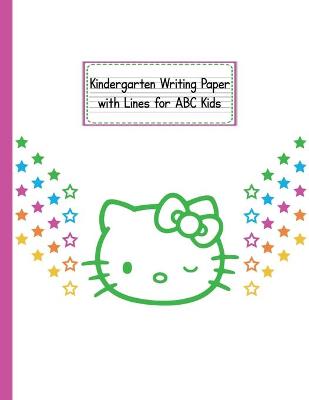 Kindergarten Writing Paper with Lines for ABC KIDS: 120 Blank Handwriting Practice Paper with Dotted Lines - Kindergarten, First And Second Grade Students. Learning Cursive Writing For Beginners (Handwriting For Kindergarten and Students) v 5