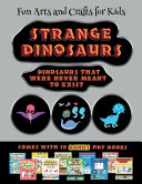 Fun Arts and Crafts for Kids (Strange Dinosaurs - Cut and Paste): This book comes with a collection of downloadable PDF books that will help your child make an excellent start to his/her education. Books are designed to improve hand-eye coordination, dev