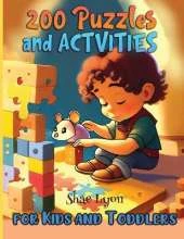 200 Puzzles and Activities for Kids and Toddlers: Brain Games Entertaining Educational Learning Activities With Answers