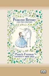 Princess Betony and The Unicorn: Book 1