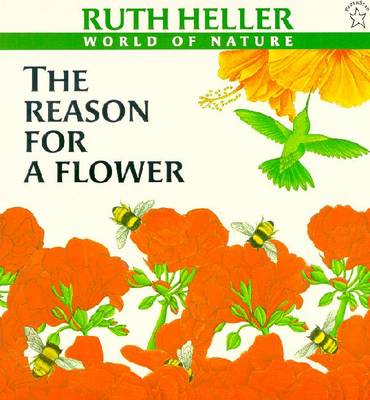 The Reason for a Flower: A Book About Flowers, Pollen, and Seeds