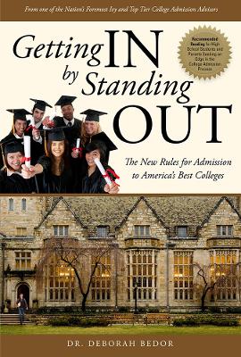 Getting IN by Standing OUT: The New Rules for Admission to America's Best Colleges
