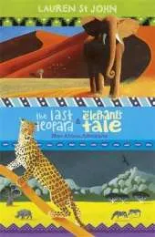 The White Giraffe Series: The Last Leopard and The Elephant's Tale: More African Adventures - books 3 and 4