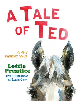 A Tale of Ted: A Very Naughty Horse