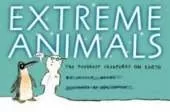 Extreme Animals: The Toughest Creatures on Earth