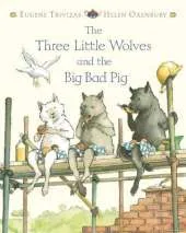 Les trois petits loups et le grand mechant cochon