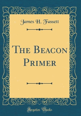The Beacon Primer (Classic Reprint)