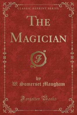 The Magician (Classic Reprint)