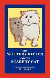 The Skittery Kitten and the Scaredy Cat