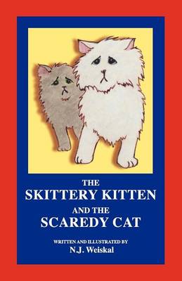 The Skittery Kitten and the Scaredy Cat