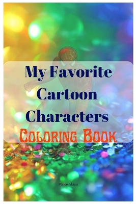 My Favorite Cartoon Characters Coloring Book