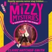 The Mizzy Mysteries: A Skeleton in the Closet