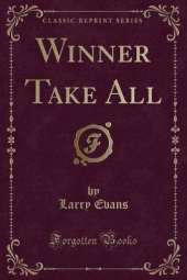 Winner Take All (Classic Reprint)