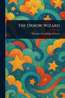 The Oxbow Wizard