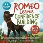 Romeo Learns Confidence Building: A Fun Picture Book about Emotions, Changes, and Choices Boost Confidence in Preschool Children Teaching Growth Mindset and Overcoming Fear