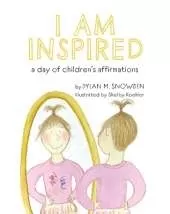 I Am Inspired: A Day of Children's Affirmations