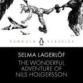 The Wonderful Adventure of Nils Holgersson: Penguin Classics