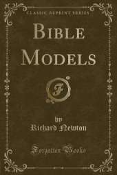 Bible Models (Classic Reprint)