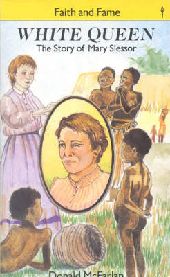 White Queen: The Story of Mary Slessor