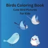 Birds Coloring Book: Cute Bird Pictures for Kids