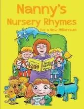 Nanny's Nursery Rhymes: For A New Millennium