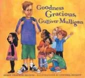Goodness Gracious Gulliver Mulligan
