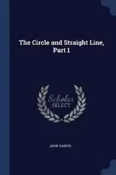 The Circle and Straight Line, Part 1